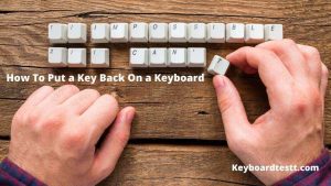 How To Put a Key Back On a Keyboard - Keyboard Test Online